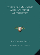 Essays On Mankind And Political Arithmetic