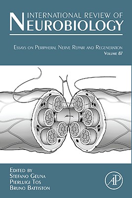 Essays on Peripheral Nerve Repair and Regeneration: Volume 87 - Geuna, Stefano (Editor), and Tos, Pierluigi (Editor), and Battiston, Bruno (Editor)