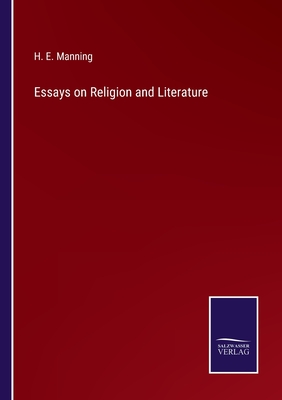 Essays on Religion and Literature - Manning, H E