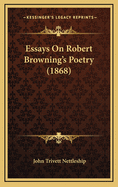 Essays on Robert Browning's Poetry (1868)