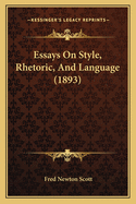 Essays On Style, Rhetoric, And Language (1893)