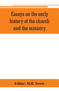 Essays on the early history of the church and the ministry