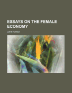 Essays on the Female Economy