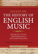 Essays on the History of English Music in Honour of John Caldwell: Sources, Style, Performance, Historiography