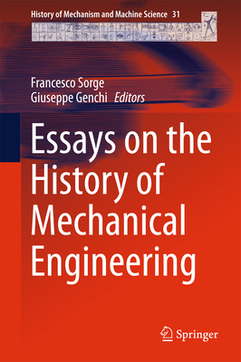 Essays on the History of Mechanical Engineering - Sorge, Francesco (Editor), and Genchi, Giuseppe (Editor)