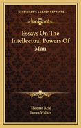 Essays On The Intellectual Powers Of Man