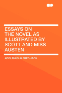 Essays on the Novel as Illustrated by Scott and Miss Austen