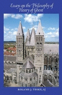 Essays on the Philosophy of Henry of Ghent