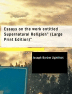 Essays on the Work Entitled Supernatural Religion" "