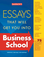 Essays That Will Get You Into Business School - Kaufman, Dan, and Dowhan, Chris