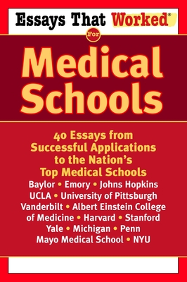 Essays That Worked for Medical Schools: 40 Essays That Helped Students Get Into the Nation's Top Medical Schools - Ballantine