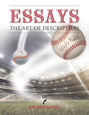 Essays The Art of Description: Vol. I - Johnston, Jim