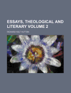 Essays, Theological and Literary, Volume 2