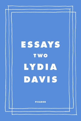 Essays Two: On Proust, Translation, Foreign Languages, and the City of Arles - Davis, Lydia