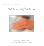 Essence of Healing: In Celebration of Reiki -- Book One