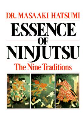 Essence of Ninjutsu - Hatsumi, Masaaki, Dr.