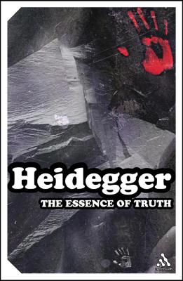 Essence of Truth: On Plato's Parable of the Cave and the Theaetetus - Heidegger, Martin, and Sadler, Ted (Translated by)