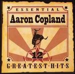 Essential Aaron Copland: 12 Greatest Hits