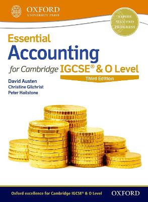 Essential Accounting for Cambridge IGCSE (R) & O Level - Austen, David, and Gilchrist, Christine, and Hailstone, Peter