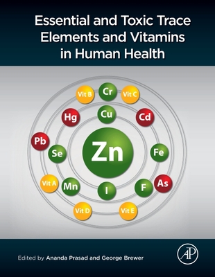 Essential and Toxic Trace Elements and Vitamins in Human Health - Brewer, George J. (Editor), and Prasad, Ananda S. (Editor)