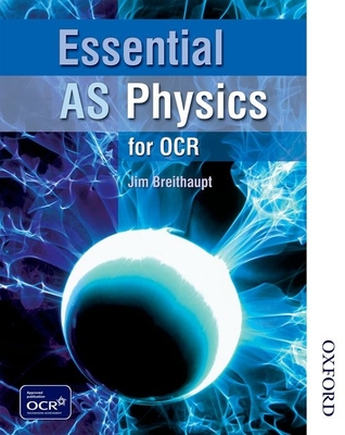 Essential AS Physics for OCR Student Book - Breithaupt, Jim