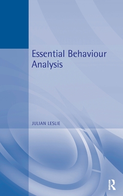 Essential Behaviour Analysis - Leslie, Julian, PhD