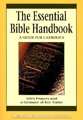 Essential Bible Handbook: A Guide for Catholics - Redemptorist Pastoral Publication