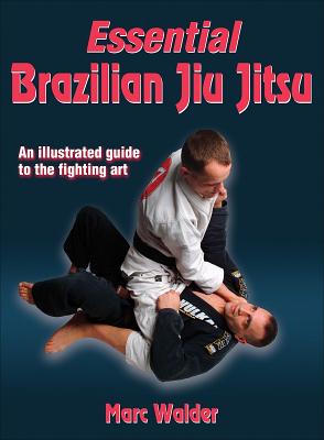 Essential Brazilian Jiu Jitsu - Walder, Marc