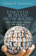 Essential Business Networking: Tips, Tactics, and Tools You Can Use