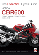 Essential Buyers Guide Honda Cbr600 Hurricane : 599cc. 1987-2010