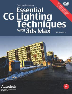 Essential CG Lighting Techniques with 3ds Max - Brooker, Darren