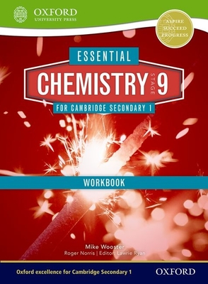 Essential Chemistry for Cambridge Lower Secondary Stage 9 Workbook - Wooster, Mike, and Ryan, Lawrie (Editor), and Norris, Roger