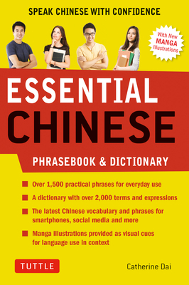 Essential Chinese Phrasebook & Dictionary: Speak Chinese with Confidence (Mandarin Chinese Phrasebook & Dictionary) - Dai, Catherine