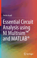 Essential Circuit Analysis using NI MultisimTM and MATLAB