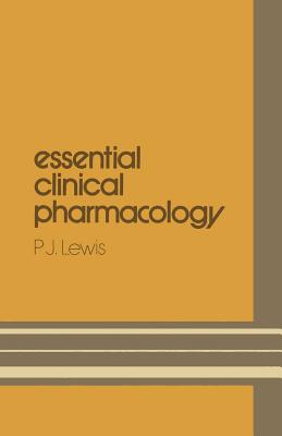 Essential Clinical Pharmacology - Lewis, P J