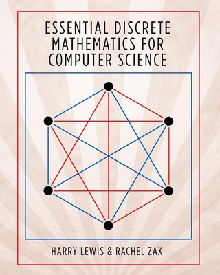 Essential Discrete Mathematics for Computer Science - Lewis, Harry, and Zax, Rachel