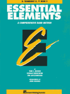 Essential Elements: Bb Trombone T.C., Book 2: A Comprehensive Band Method