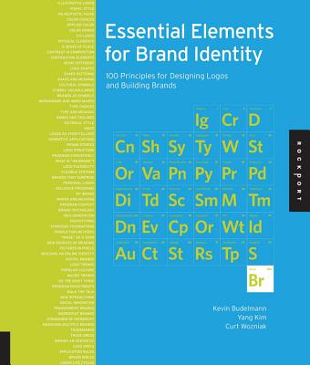 Essential Elements for Brand Identity: 100 Principles for Designing Logos and Building Brands - Budelmann, Kevin, and Kim, Yang, and Wozniak, Curt