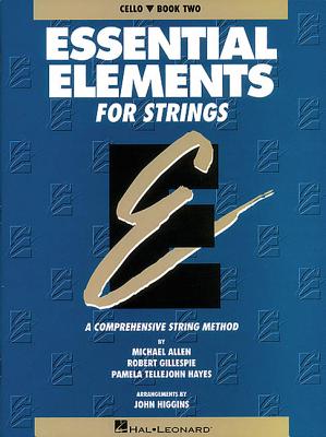 Essential Elements for Strings - Book 2 (Original Series): Cello - Gillespie, Robert, and Tellejohn Hayes, Pamela, and Allen, Michael