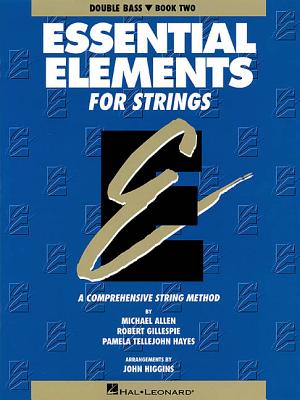 Essential Elements for Strings - Book 2 (Original Series): Double Bass - Gillespie, Robert, and Tellejohn Hayes, Pamela, and Allen, Michael