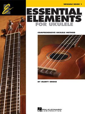 Essential Elements for Ukulele - Method Book 1: Comprehensive Ukulele Method - Gross, Marty