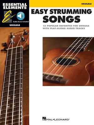 Essential Elements Ukulele - Easy Strumming Songs - Hal Leonard Publishing Corporation