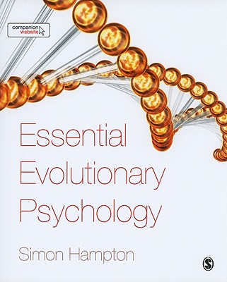 Essential Evolutionary Psychology - Hampton, Simon J