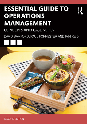Essential Guide to Operations Management: Concepts and Case Notes - Bamford, David, and Forrester, Paul, and Reid, Iain