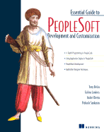 Essential Guide to PeopleSoft Development and Customization - Delia, Tony, and Landres, Galina, and Sankaran, Prakash