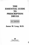Essential Guide to Prescription Drugs 1993 - Long, James W, M.D.