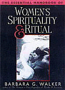 Essential Handbook of Women's Spirituality & Ritual - Walker, Barbara G, and Walker, Lawrie