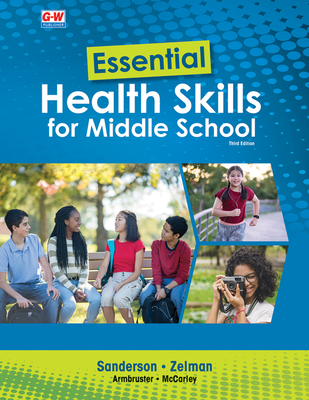 Essential Health Skills for Middle School - Sanderson, Catherine A, PhD, and Zelman, Mark, PhD, and Armbruster, Lindsay