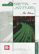 Essential Jazz Etudes... the Blues for Bass/Trombone - Wilkins, Jack