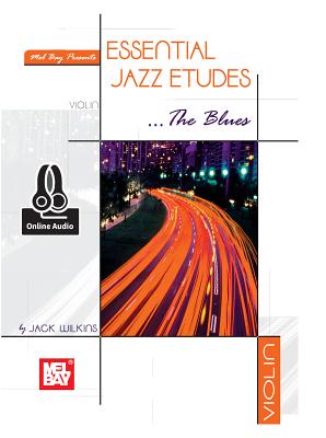 Essential Jazz Etudes...the Blues - Violin - Jack Wilkins